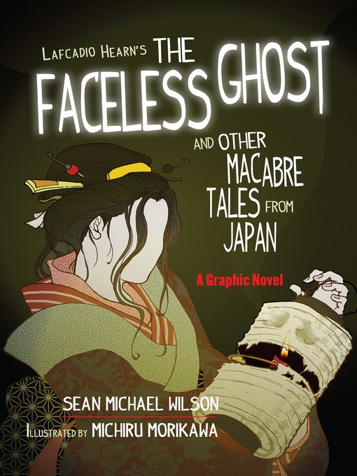 Title details for Lafcadio Hearn's "The Faceless Ghost" and Other Macabre Tales from Japan by Sean Michael Wilson - Available